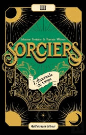 Sorciers Tome 3 : L'Émeraude Du Temps