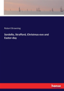 Sordello, Strafford, Christmas-Eve And Easter-Day