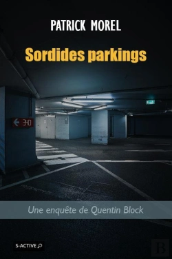 Bertrand.pt - Sordides Parkings : Une Enquête De Quentin Block