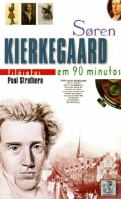 Soren Kierkegaard em 90 minutos