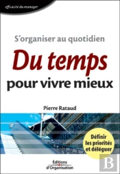 S'Organiser Au Quotidien : Du Temps Pour Vivre Mieux