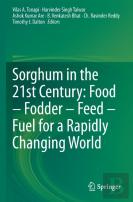 Sorghum In The 21st Century: Food Â€“ Fodder Â€“ Feed Â€“ Fuel For A Rapidly Changing World