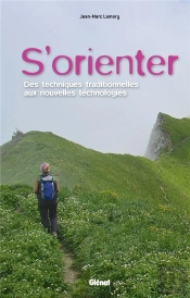 S'Orienter ; Des Techniques Traditionnelles Aux Nouvelles Technologies