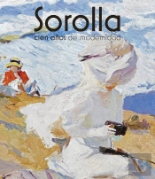 Sorolla Cien Años De Modernidad