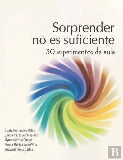 Bertrand.pt - Sorprender No Es Suficiente. 30 Experimentos De Aula