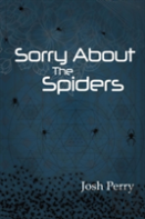 Sorry About The Spiders