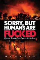 Sorry, But Humans Are Fucked