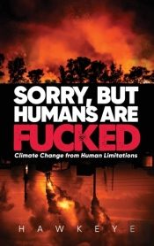 Sorry, But Humans Are Fucked