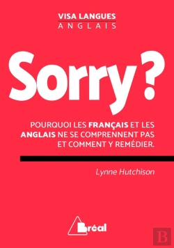Bertrand.pt - Sorry ? Pourquoi Les Français Et Les Anglais Ne Se Comprennent Pas Et Comment Y Remédier