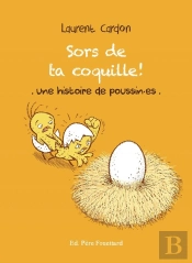 Sors De Ta Coquille : Une Histoire De Poussin.Es