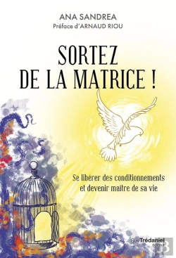 Bertrand.pt - Sortez De La Matrice ! Se Libérer De Ses Conditionnements Et Devenir Maître De Sa Vie
