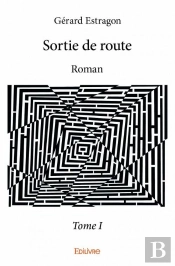 Sortie De Route ? Tome I