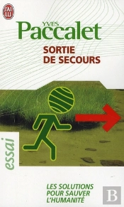 Sortie De Secours ; Les Solutions Pour Sauver L'Humanité