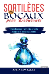 Sortilèges  En Bocaux Pour Débutants