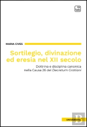 Sortilegio, Divinazione Ed Eresia Nel Xii Secolo