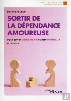 Bertrand.pt - Sortir De La Dependance Amoureuse - Pour Aimer Librement Et Etre Heureux En Amour