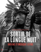Sortir De La Longue Nuit ; Indiens D'Amérique Latine