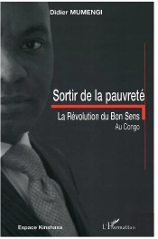 Sortir De La Pauvreté ; La Révolution Du Bon Sens Au Congo