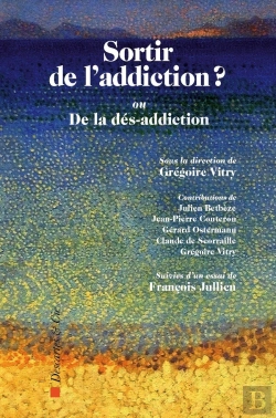 Bertrand.pt - Sortir De L'Addiction ? Ou De La Dés-Addiction