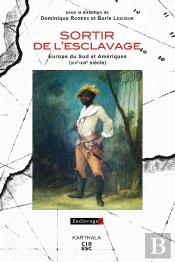 Sortir De L'Esclavage ; Europe Du Sud Et Amériques (Xive-Xixe Siècles)