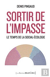 Sortir De L'Impasse : Le Temps De La Social-Écologie