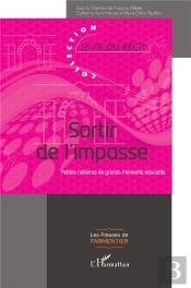 Sortir De L'Impasse : Petites Histoires De Grands Moments Éducatifs