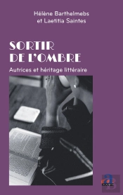 Sortir De L'Ombre : Autrices Et Héritage Littéraire