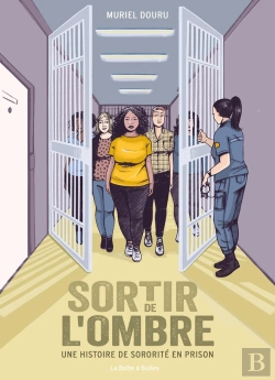 Bertrand.pt - Sortir De L'Ombre : Une Histoire De Sororité En Prison