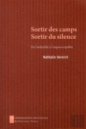 Sortir Des Camps, Sortir Du Silence ; De L'Indicible À L'Imprescriptible