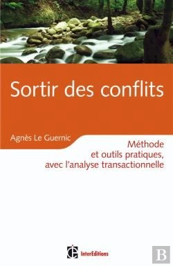 Bertrand.pt - Sortir Des Conflits ; Méthode Et Outils Pratiques, Avec L'Analyse Transactionnelle