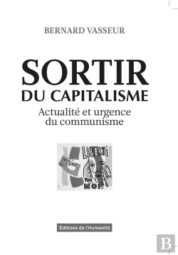 Bertrand.pt - Sortir Du Capitalisme : Actualité Et Urgence Du Communisme