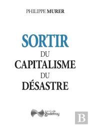 Sortir Du Capitalisme Du Désastre