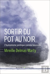 Sortir Du Pot Au Noir ; L'Humanisme Juridique Comme Boussole