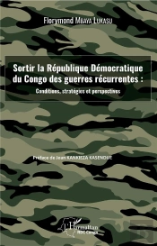 Sortir La République Démocratique Du Congo Des Guerres Récurrentes : Conditions, Stratégies Et Perspectives