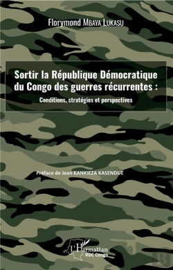 Bertrand.pt - Sortir La République Démocratique Du Congo Des Guerres Récurrentes : Conditions, Stratégies Et Perspectives