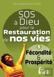 Sos À Dieu Pour La Restauration De Nos Vies : Fécondité L5079 : Fécondité Et Prosperité