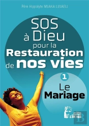 Sos À Dieu Pour La Restauration De Nos Vies : Mariage L5075 ; Le Mariage