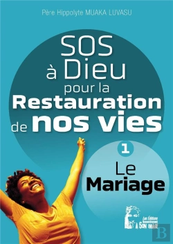 Bertrand.pt - Sos À Dieu Pour La Restauration De Nos Vies : Mariage L5075 ; Le Mariage