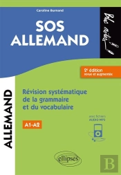 Sos Allemand ; Révision Systématique De La Grammaire Et Du Vocabulaire ; A1>A2 (2e Édition)