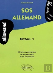Sos Allemand ; Revision Systematique De La Grammaire Et Du Vocabulaire