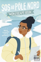 Sos Au Pôle Nord : Mon Escape Book