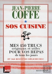 Sos Cuisine ; Mes 450 Trucs Originaux Et Utiles Pour Vos Repas De Tous Les Jours