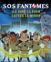 S.O.S. Fantômes : Ils Sont Là Pour Sauver Le Monde