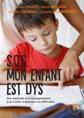 Sos Mon Enfant Est Dys - Une Methode D'Accompagnement Pour L'Aider A Depasser Ses Difficultes