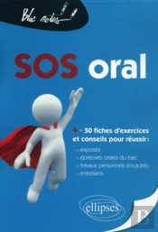 Sos Oral ; Épreuve Orale Du Bac Tpe Entretien ; 60 Fiches Exposé