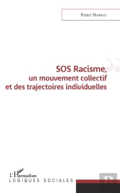 Sos Racisme, Un Nouveau Collectif Et Des Trajectoires Individuelles