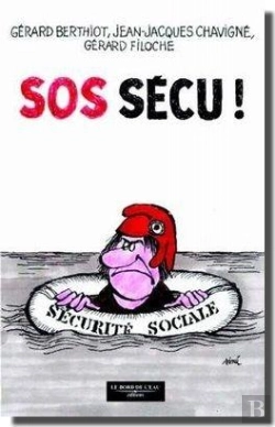 Bertrand.pt - Sos Sécu ! Casser Ou Sauver La Sécu ?