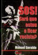 SOS! Será que Estou a Ficar Racista?