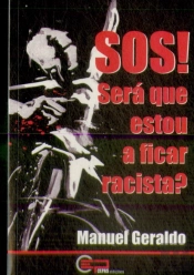 SOS! Será que Estou a Ficar Racista?