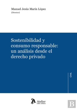 Bertrand.pt - Sostenibilidad Y Consumo Responsable: Un Analisis Desde El Derecho Privado